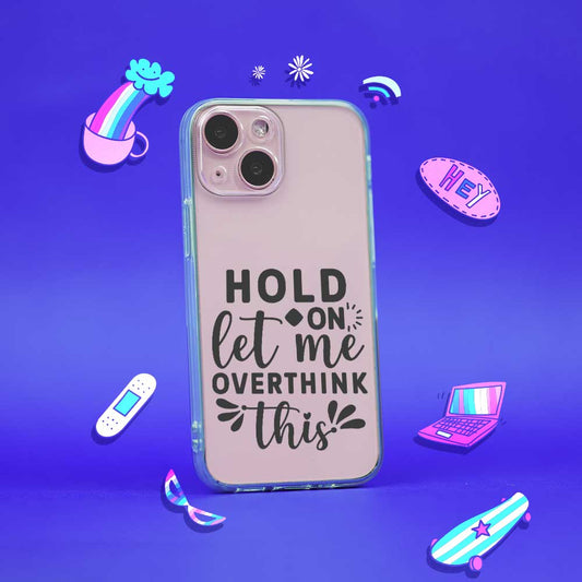 For all the Overthinkers Quirky Quote Silicon Case